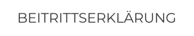 BEITRITTSERKLÄRUNG